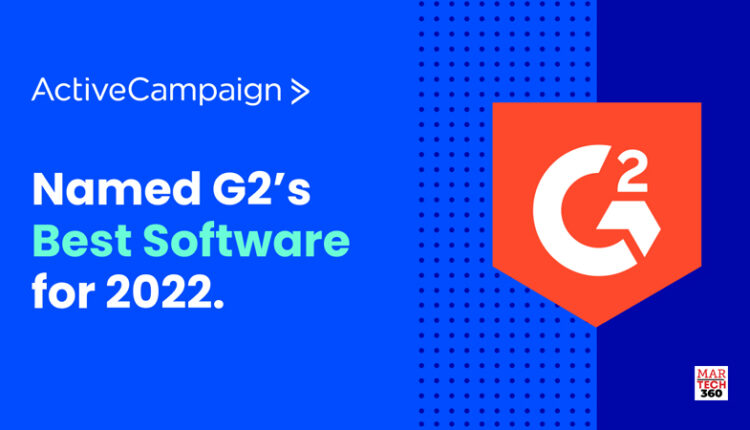 ActiveCampaign CXA Raises the Bar for Customer Satisfaction, Lands at the Top of G2’s Best Software of 2022