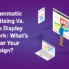Programmatic Advertising Vs. Google