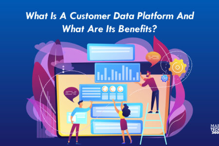 What Is a Customer Data Platform and What are its Benefits?