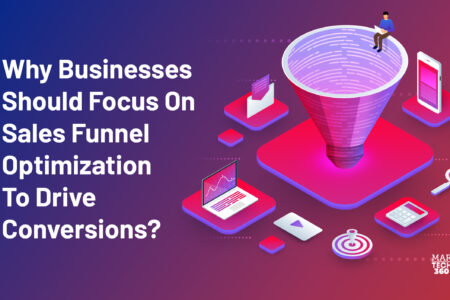 Why Businesses Should Focus on Sales Funnel Optimization To Drive Conversions?
