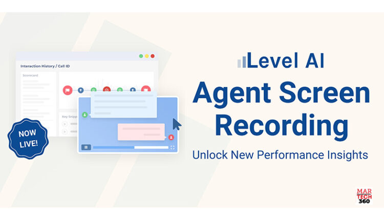 Level AI Launches Agent Screen Recording to Help Contact Centers Identify and Bridge Knowledge Gaps