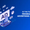 Programmatic Advertising