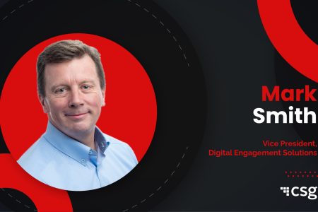 MarTech360 Interview With Mark Smith, Vice President, Digital Engagement Solutions, CSG