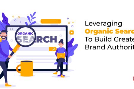 Leveraging Organic Search To Build Greater Brand Authority