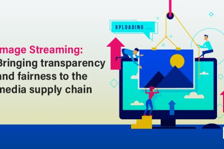 Image Streaming: Bringing transparency and fairness to the media supply chain