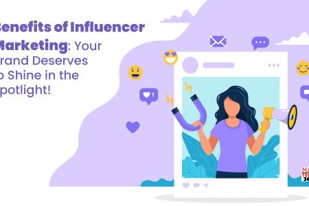 Benefits of Influencer Marketing: Your Brand Deserves to Shine in the Spotlight!