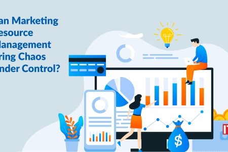 Can Marketing Resource Management Bring Chaos Under Control?