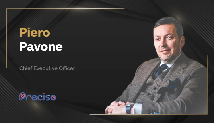 Piero Pavone Chief Executive Officer Preciso