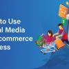 Social Media for Ecommerce