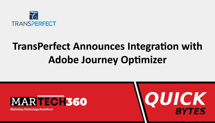 TransPerfect Announces Integration with Adobe Journey Optimizer