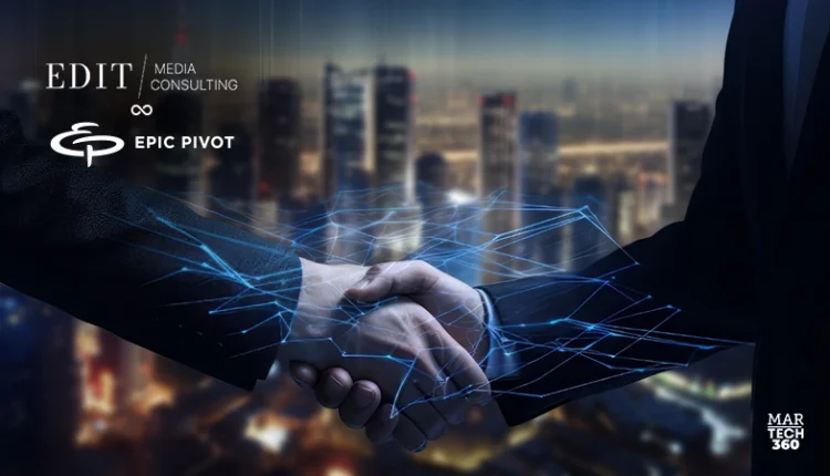 Epic Pivot and Edit Media Partner to Boost Business Growth