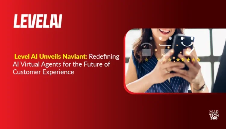 Level AI Unveils Naviant: Redefining AI Virtual Agents for the Future of Customer Experience
