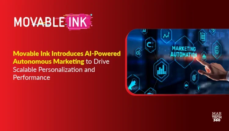 Movable Ink Introduces AI-Powered Autonomous Marketing to Drive Scalable Personalization and Performance