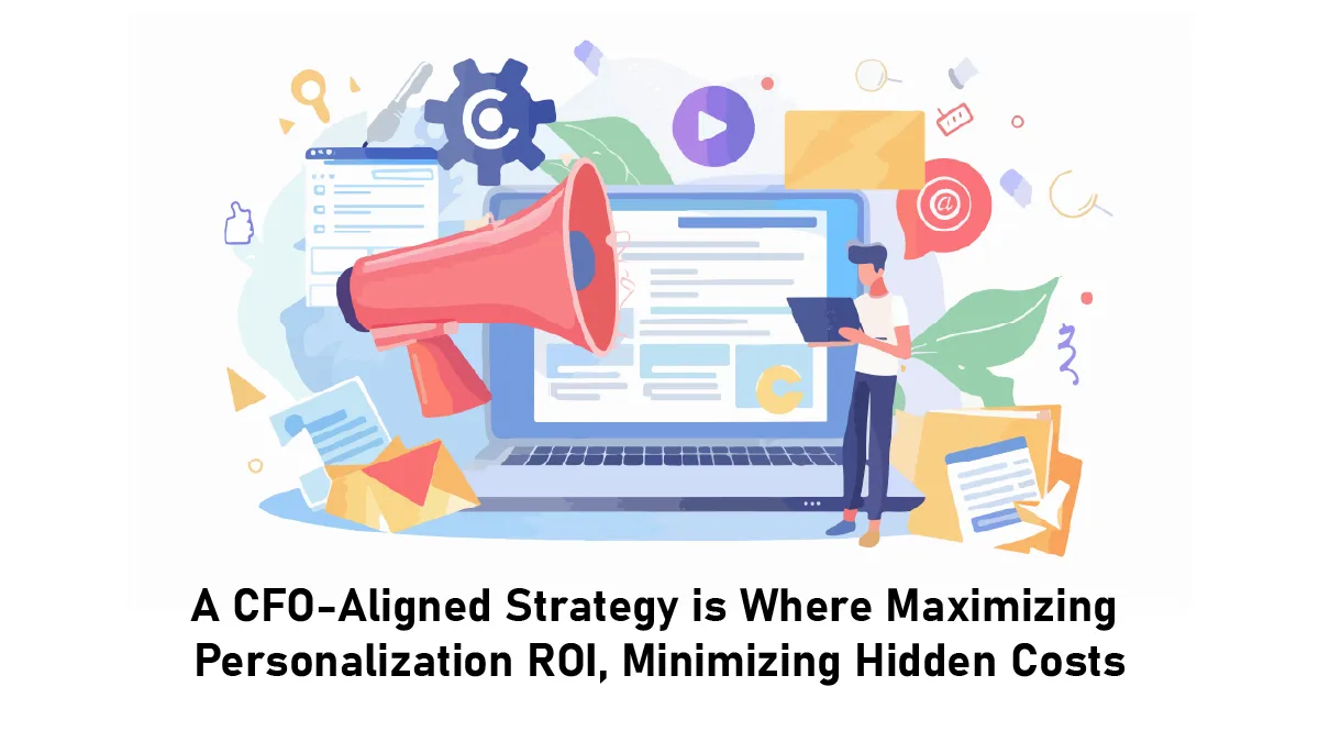 The Hidden Costs of Personalized content: Is the ROI Worth the Martech Spend?