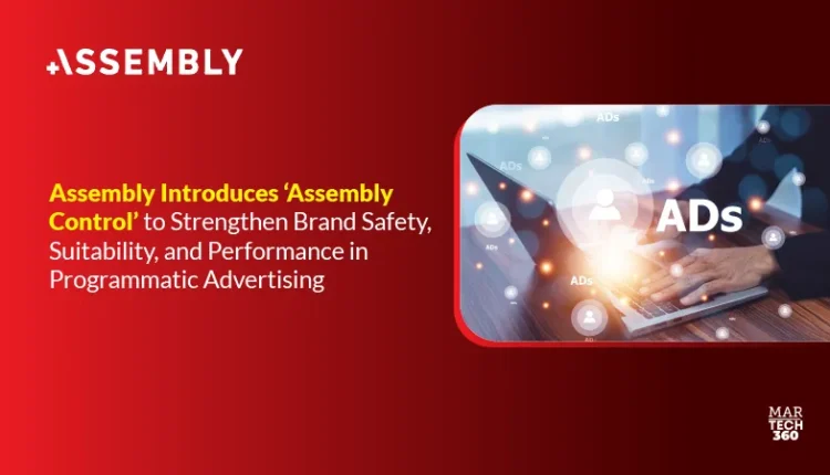 Assembly Introduces ‘Assembly Control’ to Strengthen Brand Safety, Suitability, and Performance in Programmatic Advertising