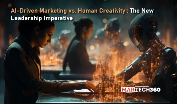 AI-Driven Marketing vs. Human Creativity: The New Leadership Imperative