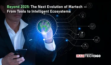 Beyond 2025: The Next Evolution of Martech - From Tools to Intelligent Ecosystems