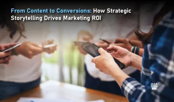 From Content to Conversions: How Strategic Storytelling Drives Marketing ROI